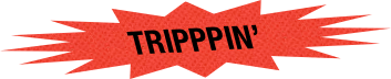 tripppin’